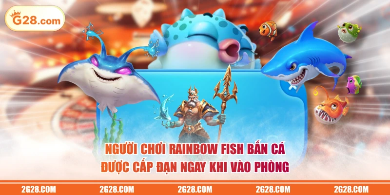 Người chơi Rainbow Fish Bắn Cá được cấp đạn ngay khi vào phòng